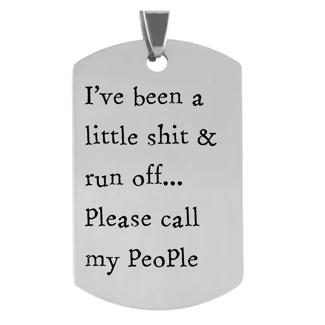 I’ve been a little sh*t & run off… Please call my people - personalised engraved pet tag / ID collar
