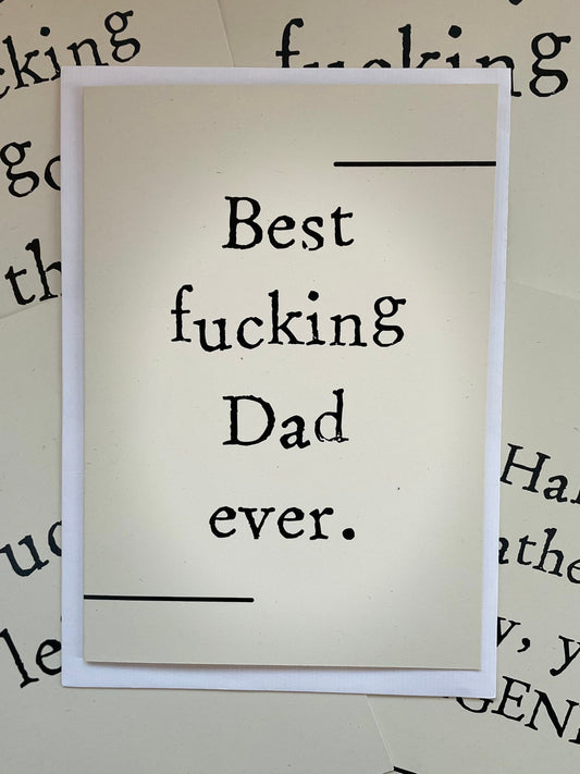 Best f*cking Dad ever - Perfect Father’s Day card