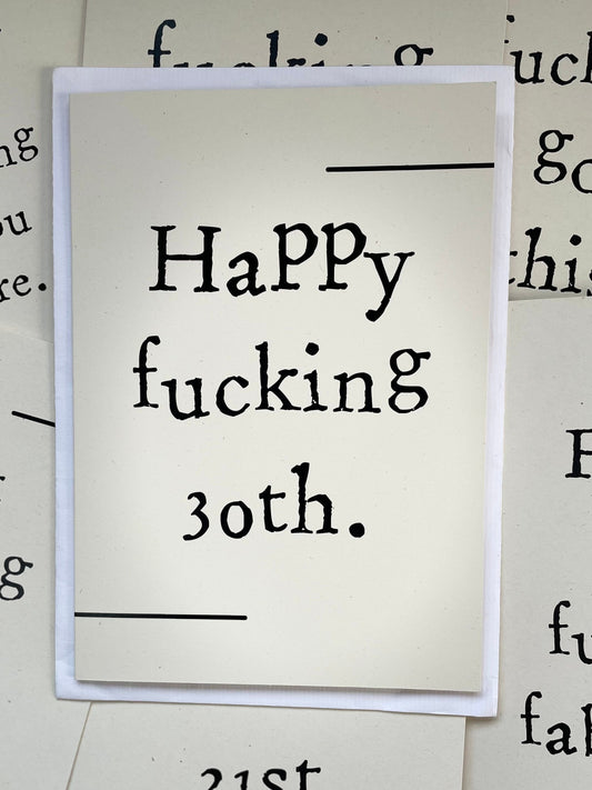 Happy f*cking 30th - Greetings card