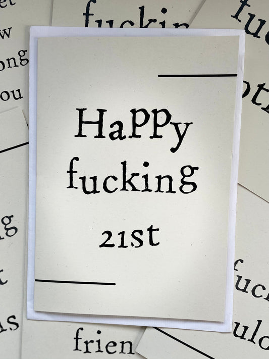 Happy f*cking 21st - Greetings card