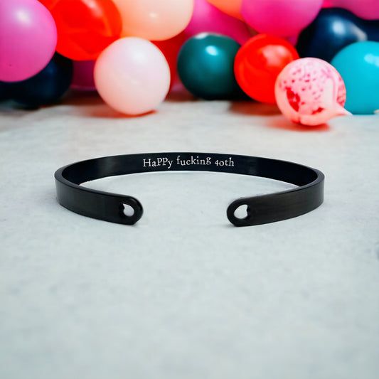 'Happy f*cking 40th' Birthday Bangle